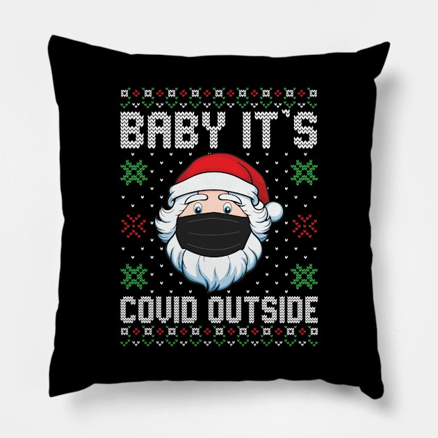 Baby It's Covid Outside Santa Ugly Christmas Sweater Pillow by DragonTees