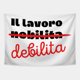 Il lavoro nobilita l'uomo Tapestry