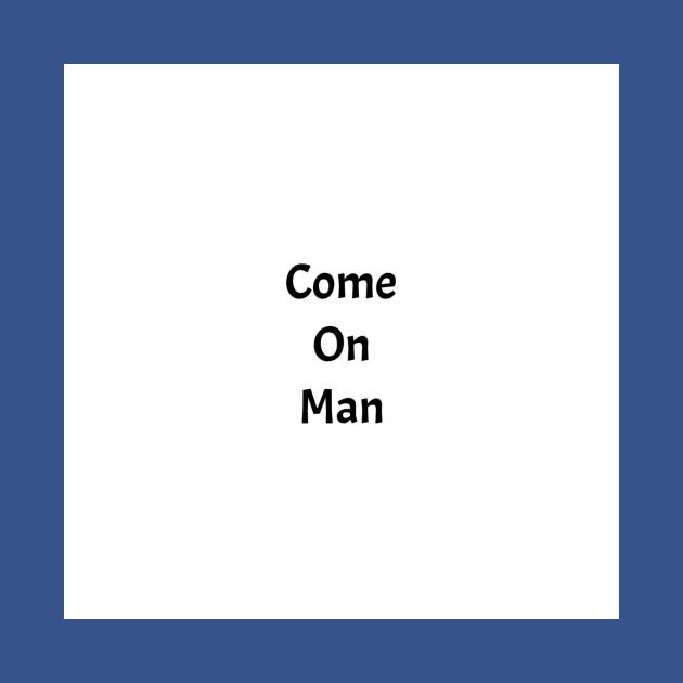 Come on Man by Bill Miller