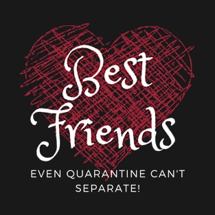 Best Friends in Quarantine Corona Covid 19 T-Shirt