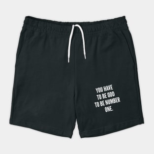 You Have to Be Odd to Be Number One Shorts