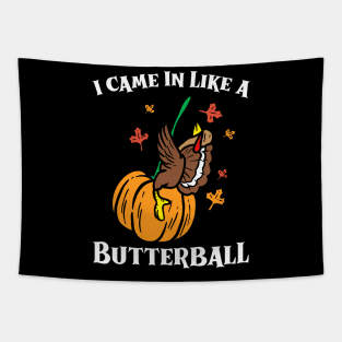 Came In Like A Butterball Tapestry