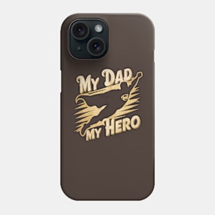 My Dad My Hero | Father's Day | Dad Lover gifts Phone Case