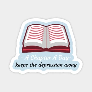 A Book Chapter A Day Keeps Depression Away Magnet