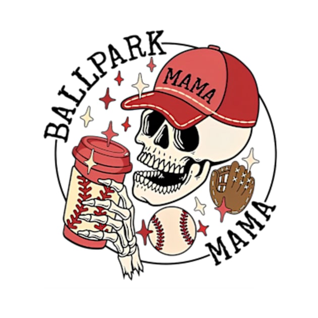 Ballpark Mama, Baseball Mom, Skeleton Baseball, Family Baseball, Happy Mother's Day by MichaelStores