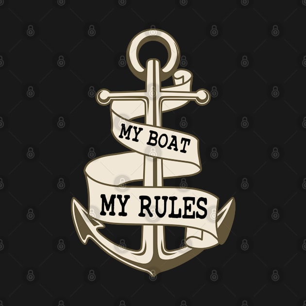 My Boat, My Rules : captain of the boat : boat owner vintage by Mosklis