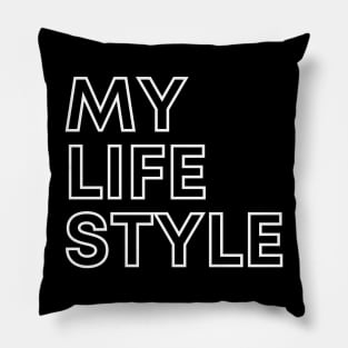 My Lifestyle, inspirational quotes, lifestyle quotes. Pillow