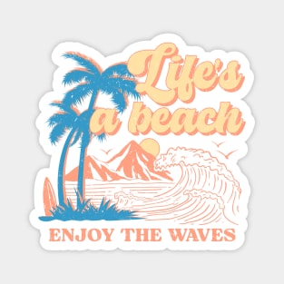 Life's A Beach; Enjoy The Waves Magnet