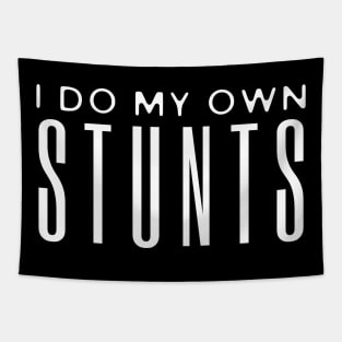 I Do My Own Stunts Tapestry