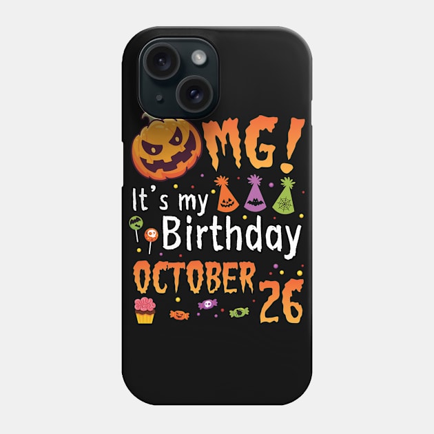 Happy To Me You Grandpa Nana Dad Mommy Son Daughter OMG It's My Birthday On October 26 Phone Case by DainaMotteut