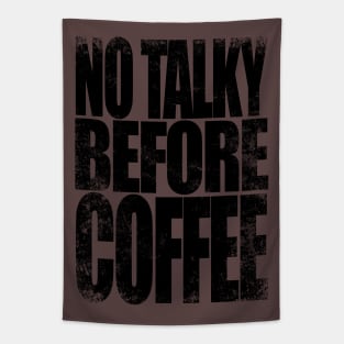 NO TALKY BEFORE COFFEE (Black Version) T-Shirt Tapestry