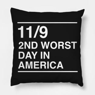 11/9. 2nd worst day in America Pillow