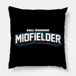 BALL WINNING MIDFIELDER Pillow