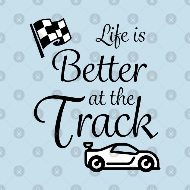 Life is better at the track by msportm