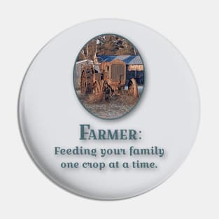 Farmer: Feeding your family one crop at a time. Pin