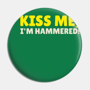 KISS ME, I'M HAMMERED Pin