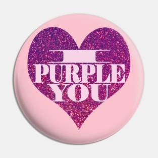 I Purple You. Pin