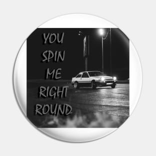 You spin me right round, ae86 drift Pin