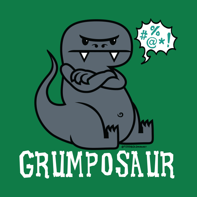 GRUMPASAUR by toddgoldmanart