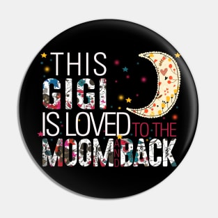 This gigi is loved to the moom and back Pin