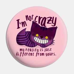 I`m not crazy Pin