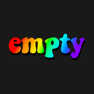 empty - super rainbow edition T-Shirt