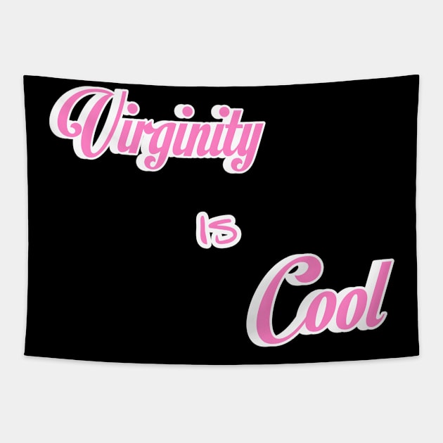 Virginity is Cool Tapestry by r.abdulazis