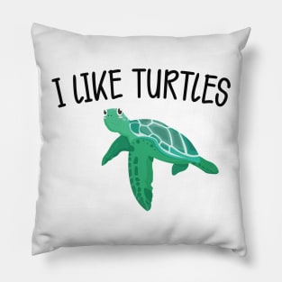 Turtle - I like turtles Pillow