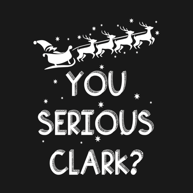 You Serious Clark Christmas by finchandrewf