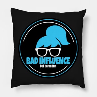 Bad Influence Pillow