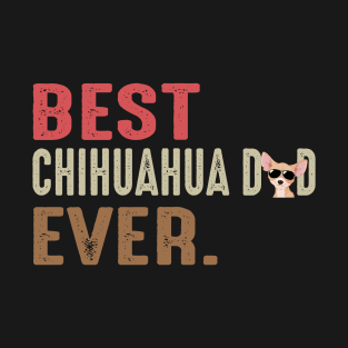 Best Chihuahua Dad Ever T-Shirt