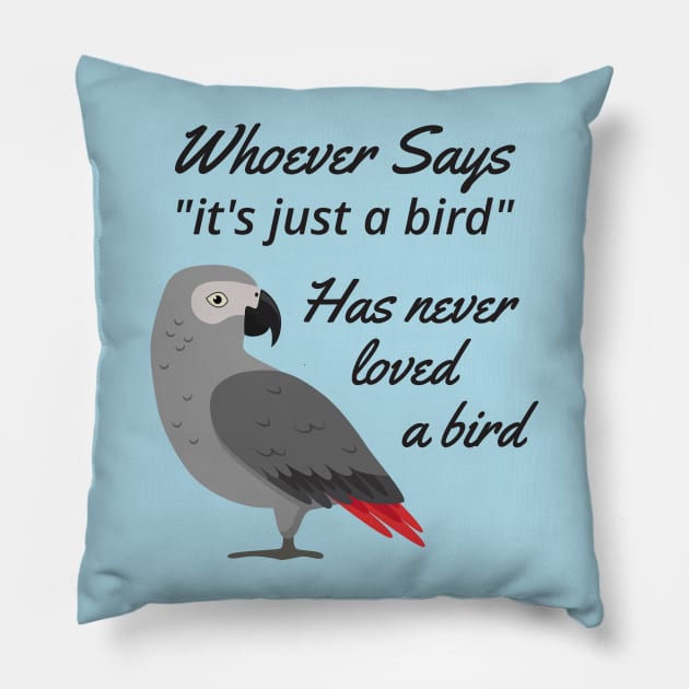 Just A Bird - African Grey Parrot Pillow by Einstein Parrot