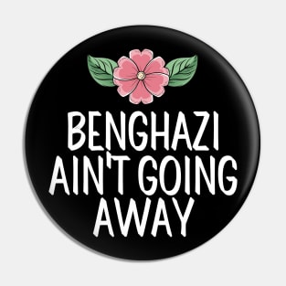 #BenghaziAintGoingAway Benghazi Ain't Going Away Pin