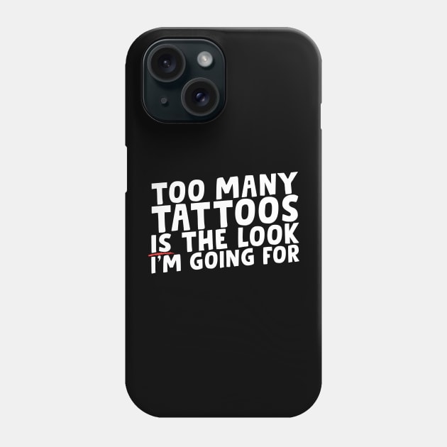 Too Many Tattoos Phone Case by thingsandthings