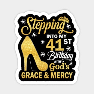 Stepping Into My 41st Birthday With God's Grace & Mercy Bday Magnet