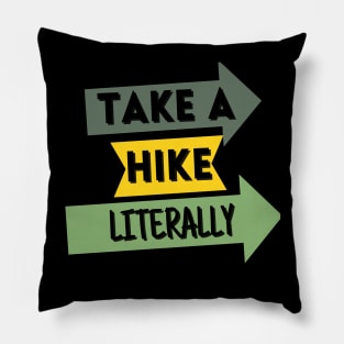 Take A Hike Literally Hiking and Camping Pillow