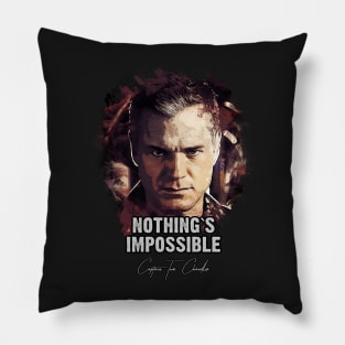 Nothing`s Impossible - Captain Tom Chandler Pillow