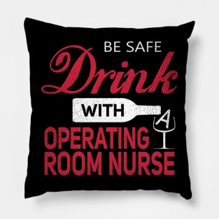 Drink With A Operating Room Nurses Day Pillow