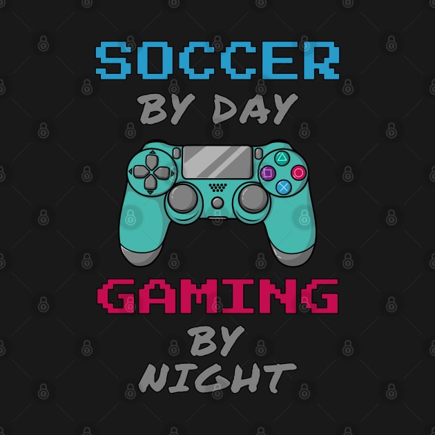 Soccer By Day Gaming By Night by jeric020290