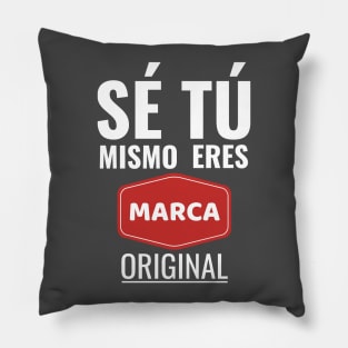 Eres marca original. Pillow