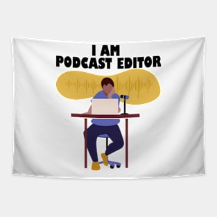 I Am Podcast Editor Tapestry