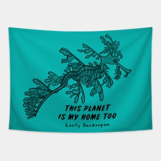 Leafy Seadragon - This Planet Is My Home Too - marine life design Tapestry