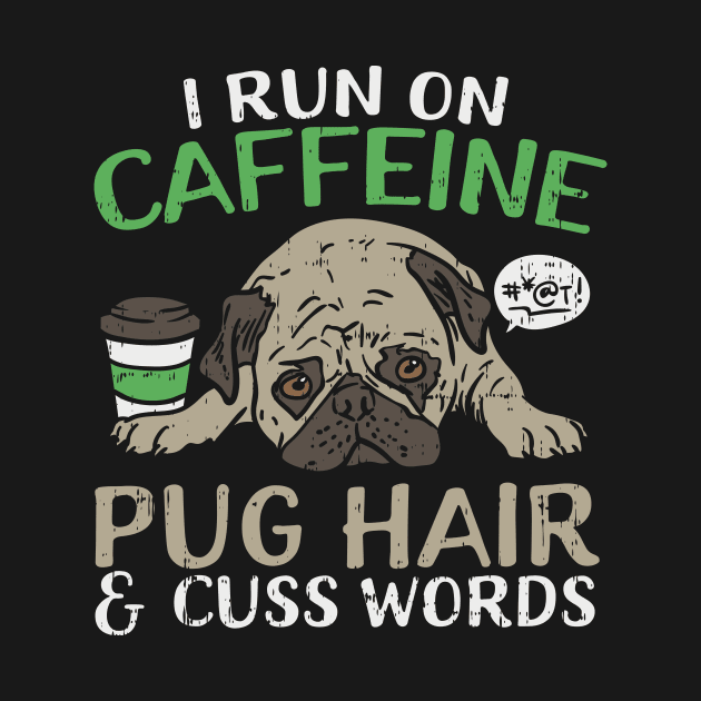 Cute Pug And Coffee Funny Quote For Dog Lover by MarkusShirts