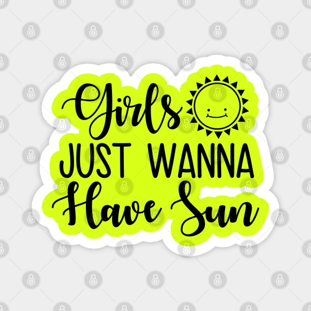 Girls Just Wanna Have Sun Magnet by defytees