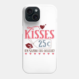 Kisses 25 Cents Saving For College Valentine's Day Kids Phone Case
