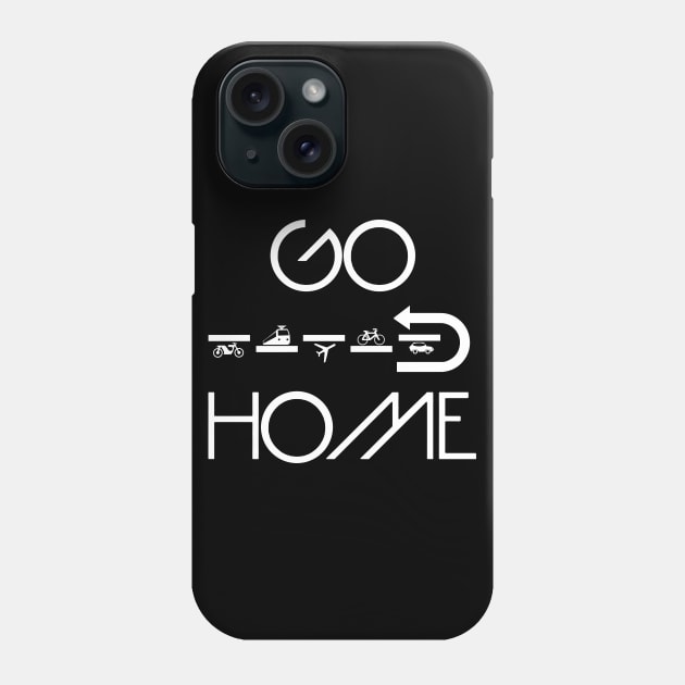 GO HOME Phone Case by aceofspace