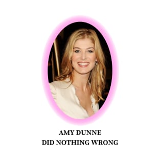 Amy Dunne Did Nothing Wrong T-Shirt