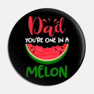 Dad You_re One In A Melon Cute Summer Watermelon Pin