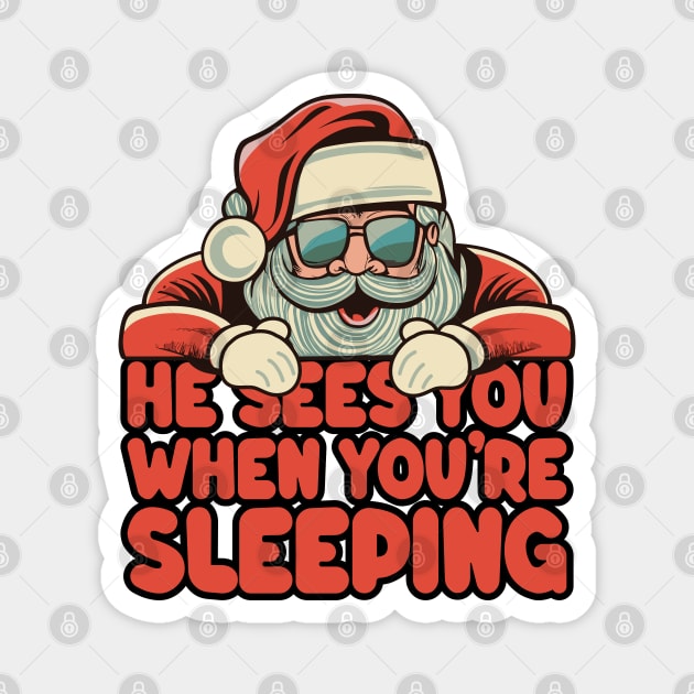 He Sees You When You're Sleeping - Santa Christmas Magnet by TwistedCharm