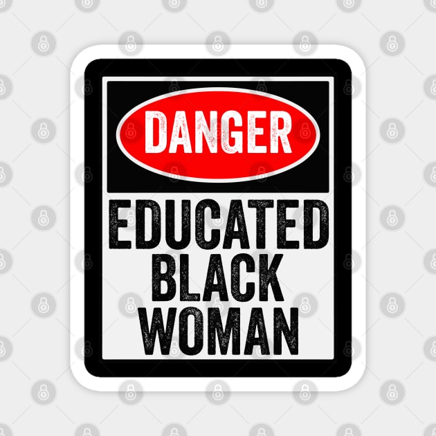 Danger Educated Black Women Gift Magnet by BadDesignCo